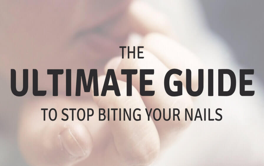 The Ultimate Guide To Stop Biting Your Nails