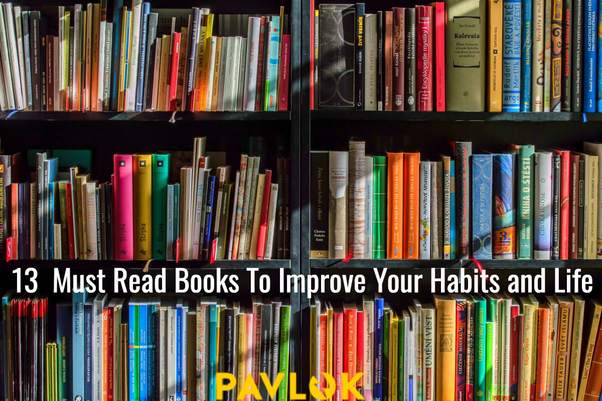 13 Must Read Books To Improve Your Habits and Life